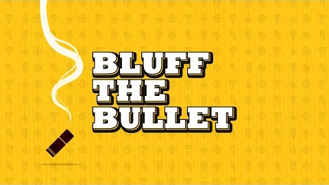  Bluff the Bullet Overview